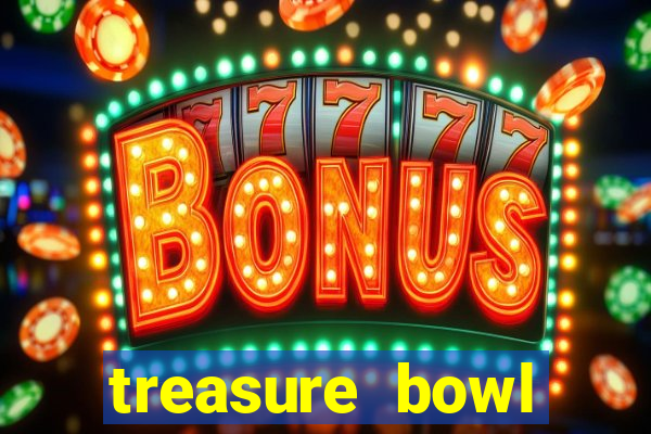 treasure bowl melhor horário para jogar